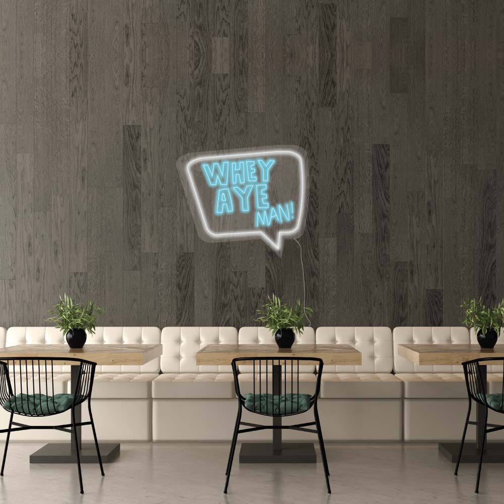 Whey Aye Man Neon Sign - Geordie Humour in Illuminating Glory